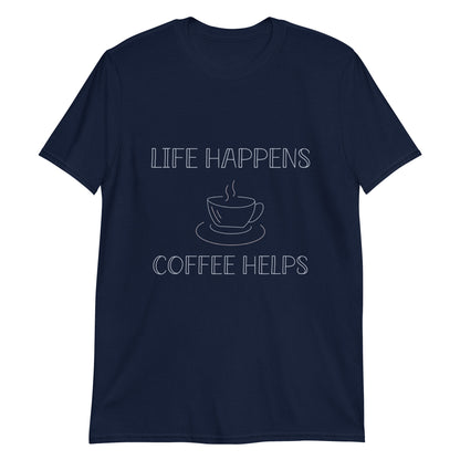 Life Happens Coffee Helps Unisex T-Shirt