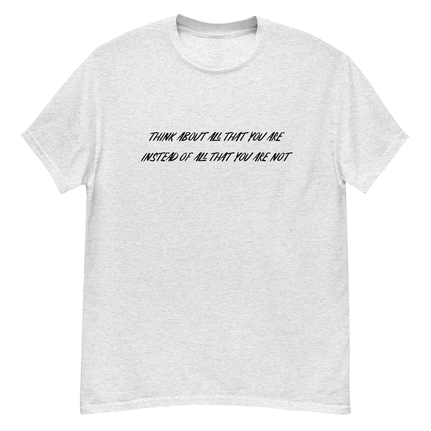 Think About All That You Are Unisex classic tee